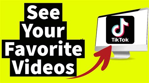 How To See Your Favorite Videos On TikTok PC